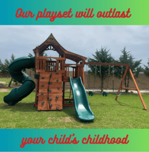 Our playset will outlast your child's childhood portrayed on a picture of a BFF playset. This set shows why buying American made matters.